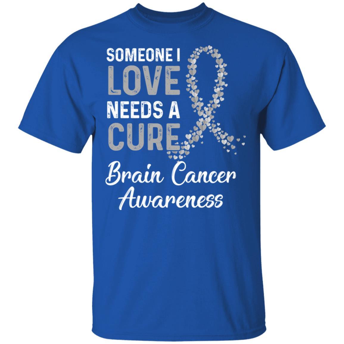 Someone I Love Needs Cure Brain Cancer Awareness Warrior-T-Shirt & Hoodie-Classic T-Shirt-Royal