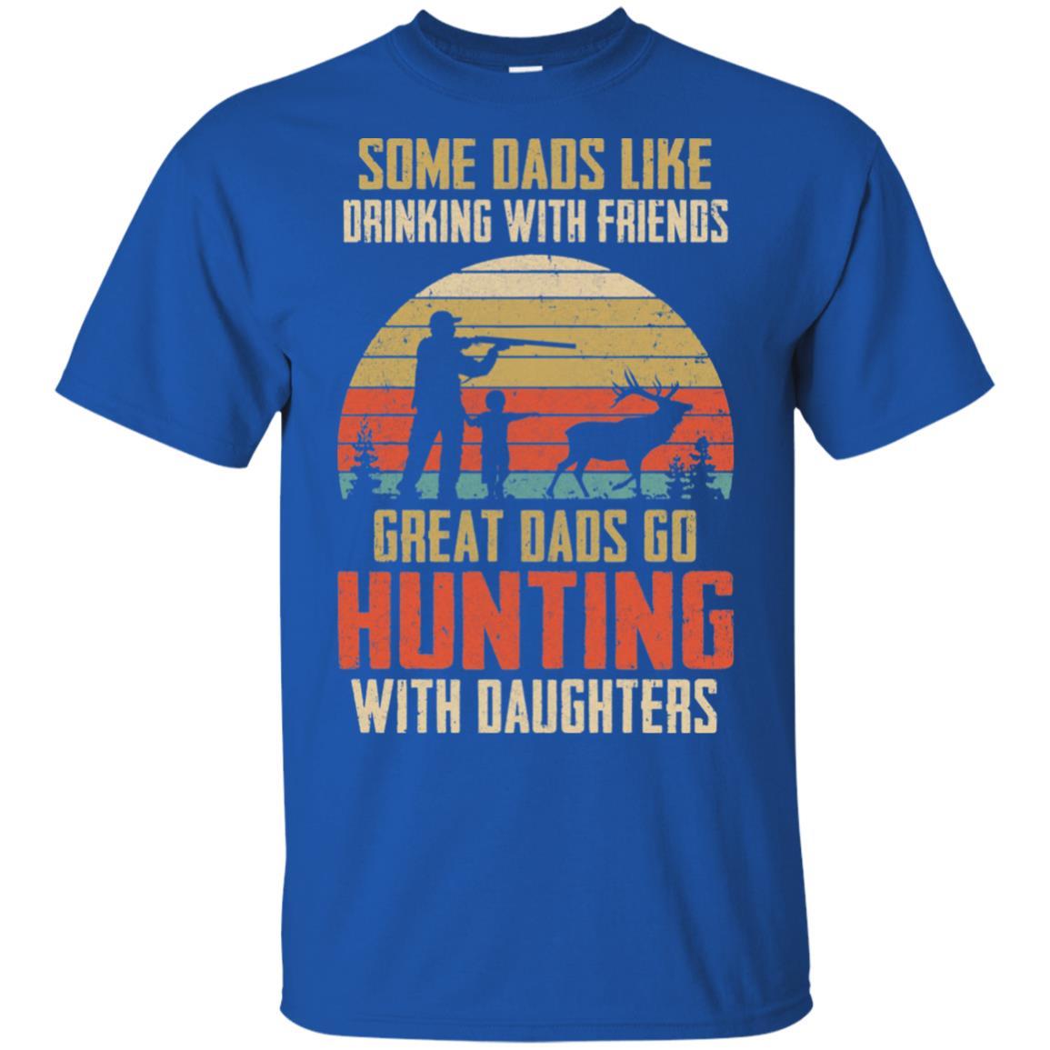 Dads Like Drinking Great Dads Go Hunting With Daughters-T-Shirt & Hoodie-Classic T-Shirt-Royal