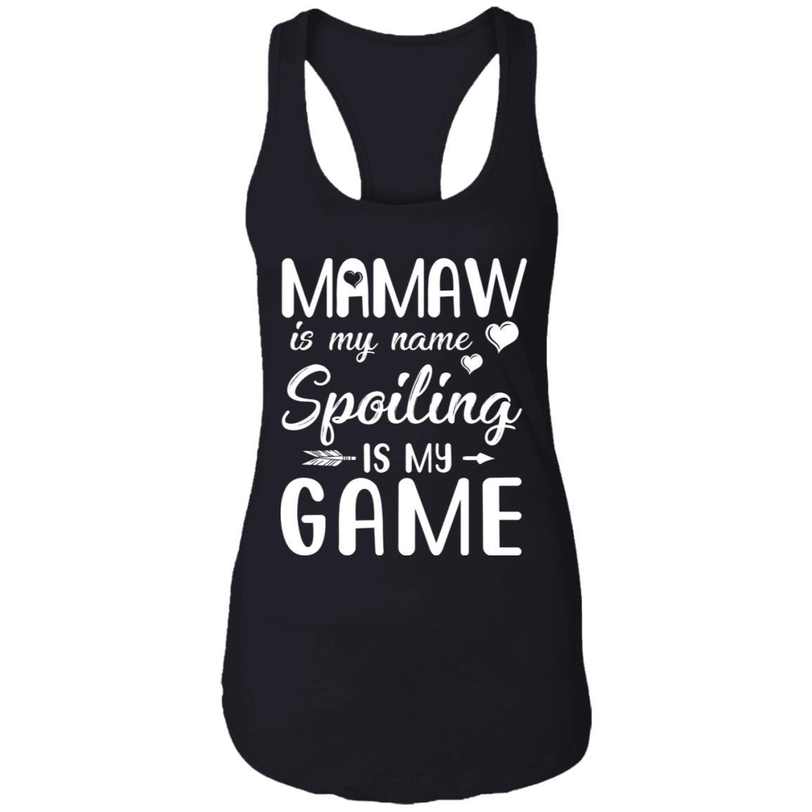 Mamaw Is My Name Spoiling Is My Game Funny Mothers Day-T-Shirt & Tank Top-Women's Ideal Racerback Tank-Black