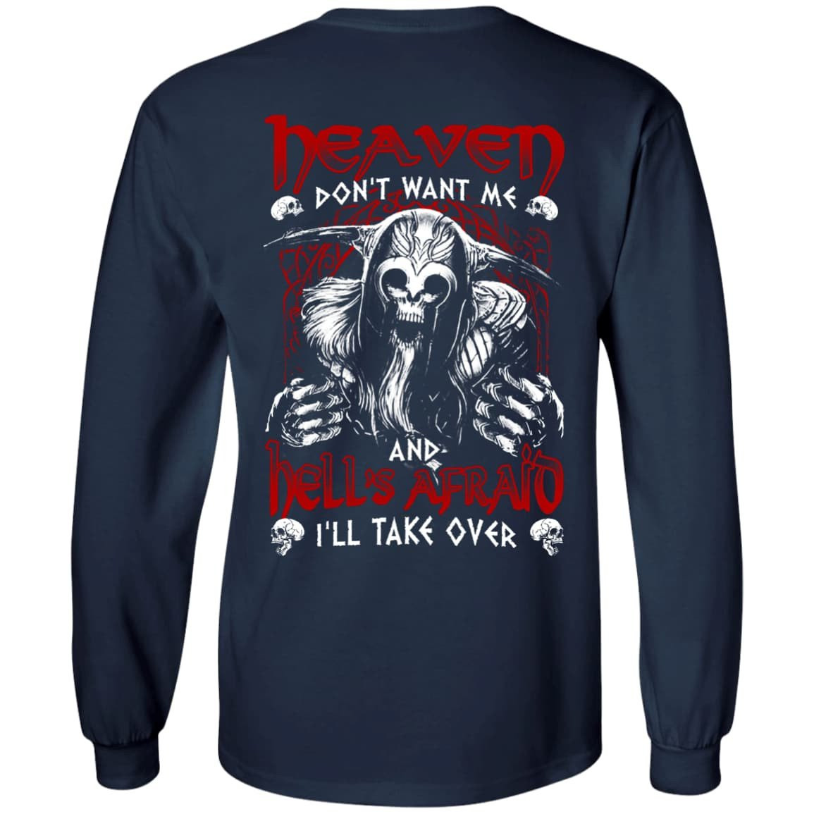 Heaven Don't Want Me And Hell's Afraid I'll Take Over-T-Shirt & Hoodie-Long Sleeve T-Shirt-Navy