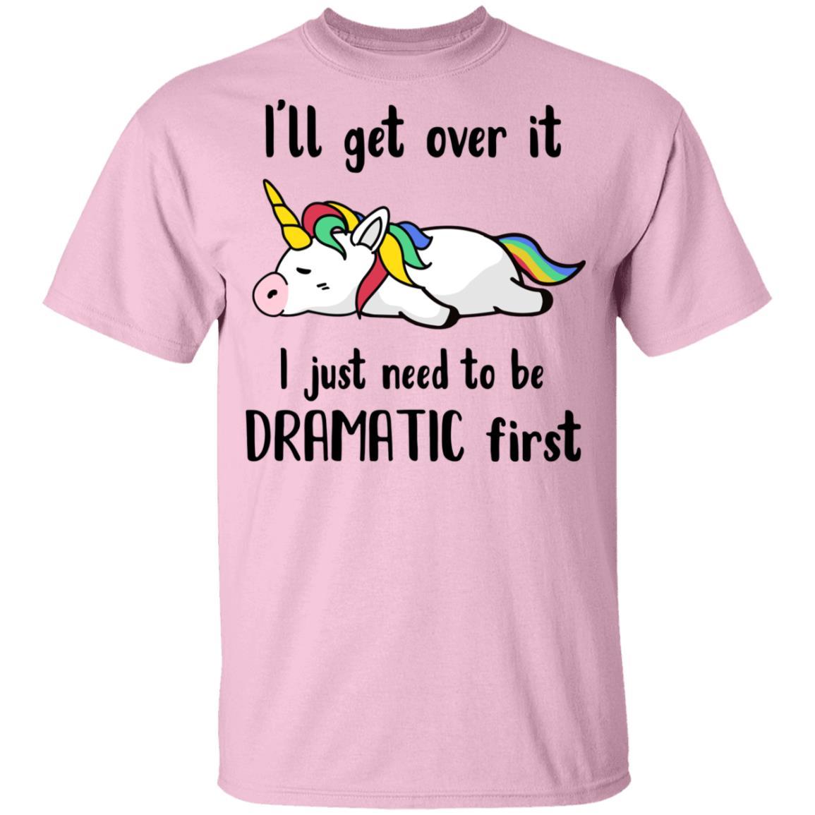 I'll Get Over It I Just Need To Be Dramatic First Unicorn Youth-Youth Shirt-Youth T-Shirt-Light Pink