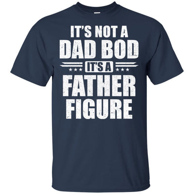 Dad Fathers Day Its Not A Dad Bod It's A Father Figure-T-Shirt & Hoodie-Classic T-Shirt-Navy