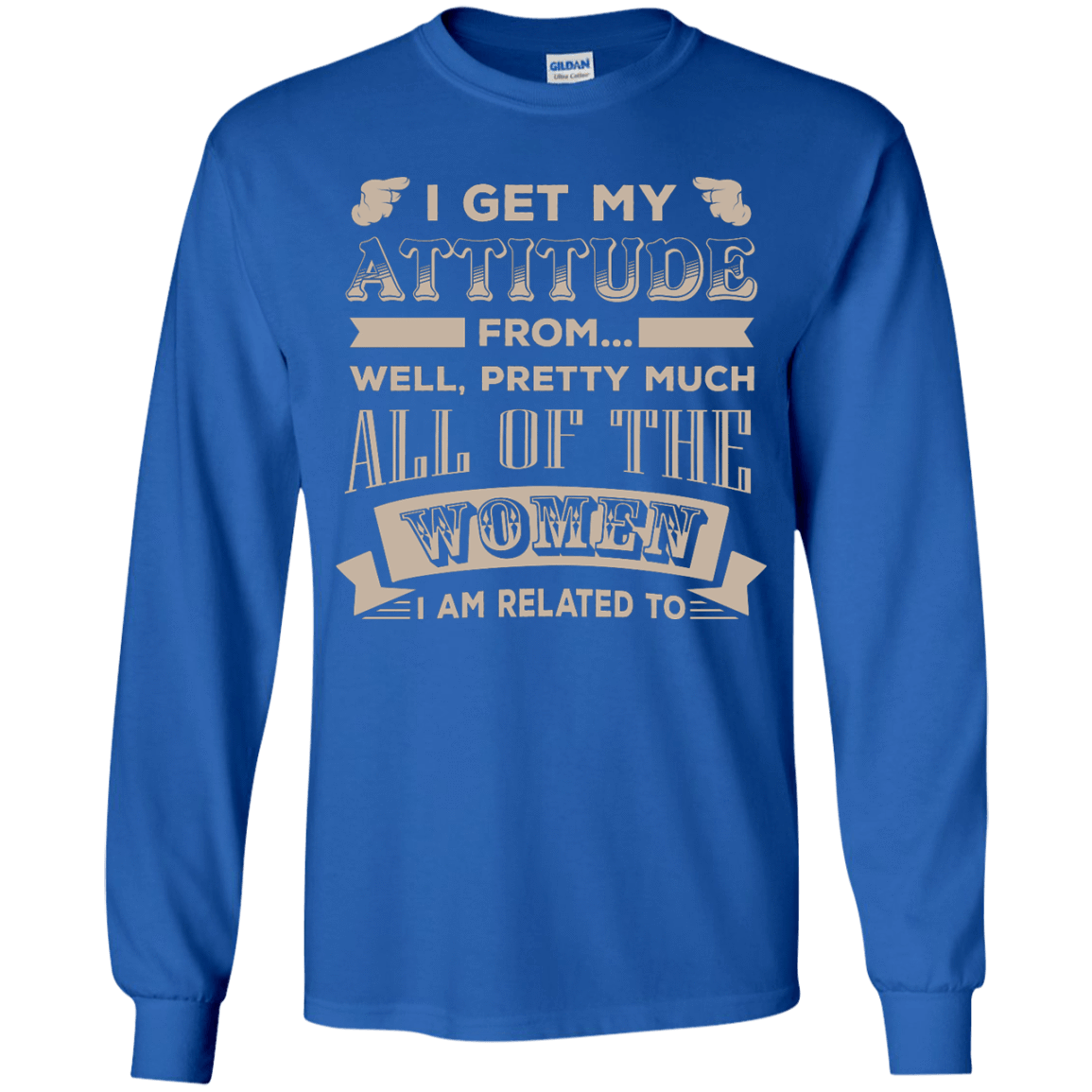 I Get My Attitude From Well Pretty Much All Women T Shirt-T-Shirt & Hoodie-Youth Long Sleeve Shirt-Royal