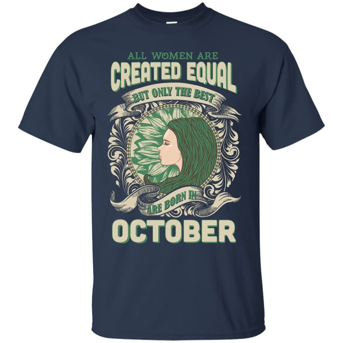 All Women Are Created Equal The Best Born In OCTOBER-T-Shirt & Hoodie-Classic T-Shirt-Navy