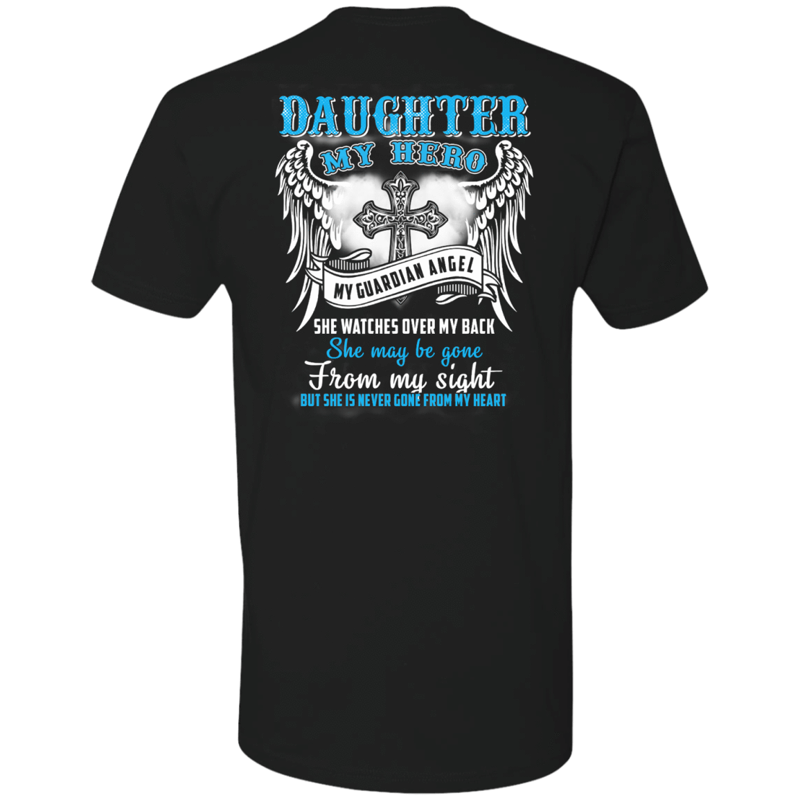 My Daughter My Hero My Guardian Angel She Watches Over My Back-T-Shirt & Hoodie-Premium T-Shirt-Black