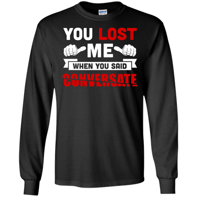 You Lost Me When You Said CONVERSATE-T-Shirt & Hoodie-Long Sleeve T-Shirt-Black