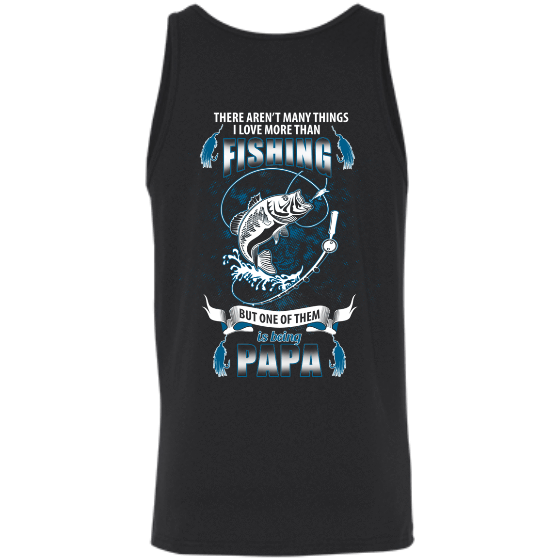 I Love More Them Fishing PAPA-T-Shirt & Hoodie-Unisex Tank-Black