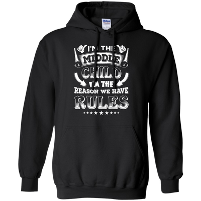 I'm The Middle Child I'm The Reason We Have Rules-T-Shirt & Hoodie-Pullover Hoodie-Black