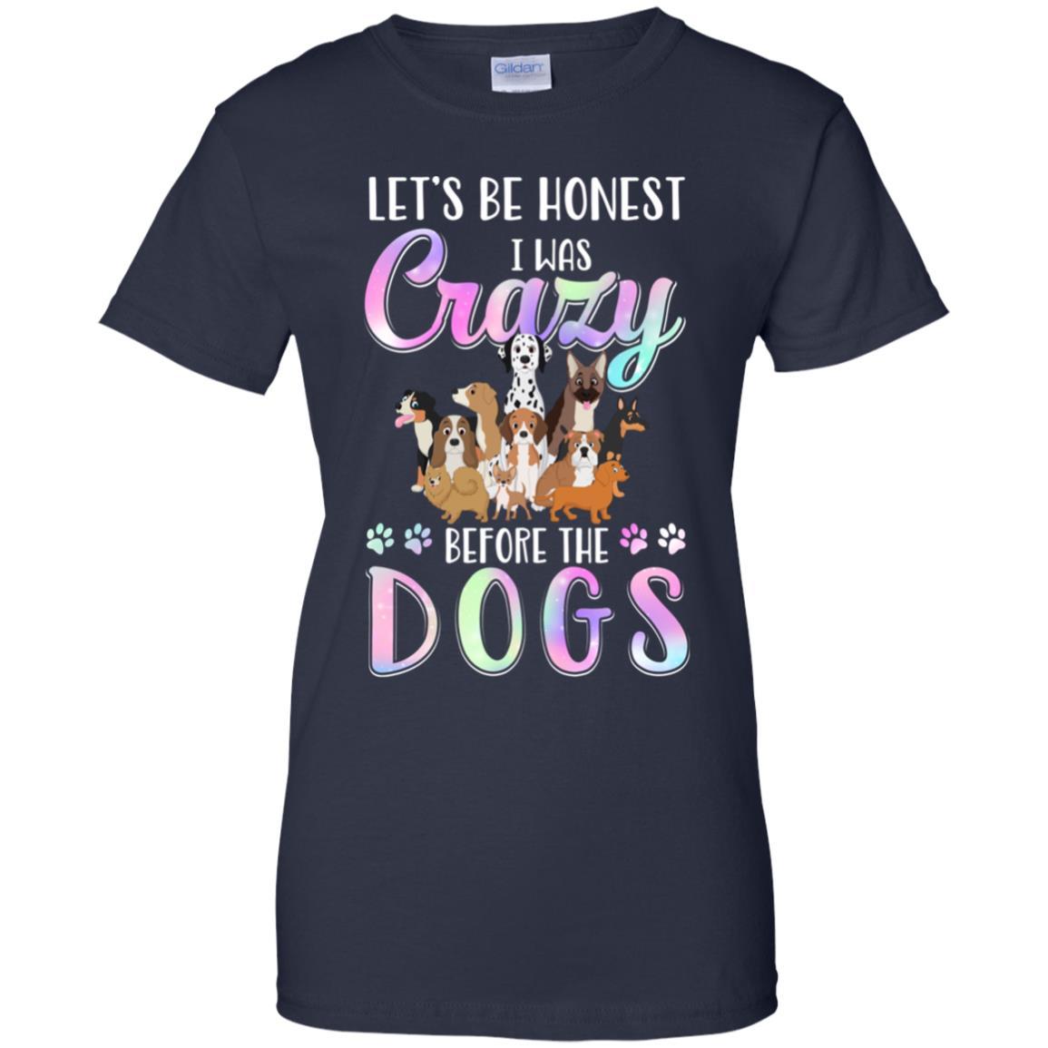Let's Be Honest I Was Crazy Before The Dogs-T-Shirt & Tank Top-Women's T-Shirt-Navy