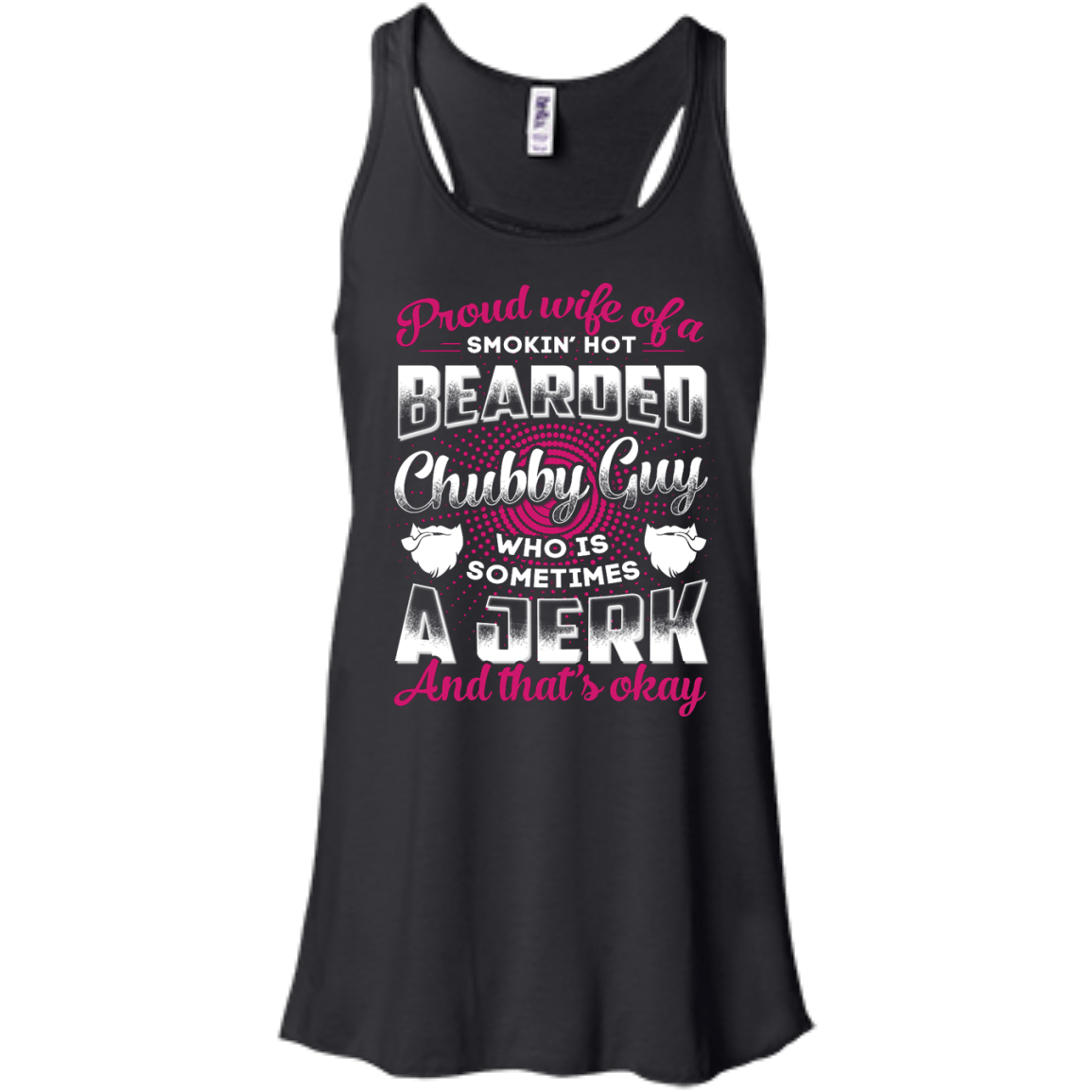 Proud Wife Of A Smokin' Hot Bearded Chubby Guy-T-Shirt & Hoodie-Women's Flowy Racerback Tank-Black