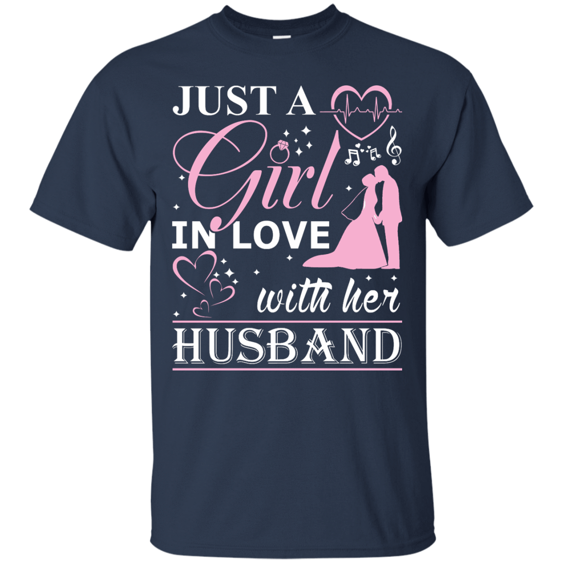 Just A Girl In Love With Her Husband-T-Shirt & Hoodie-Classic T-Shirt-Navy