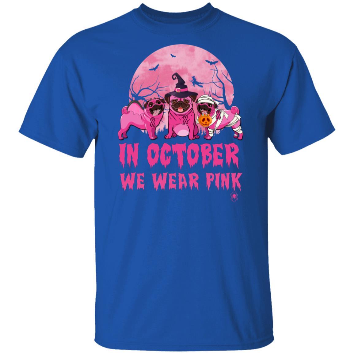 In October We Wear Pink Pugs Halloween Breast Cancer-T-Shirt & Hoodie-Classic T-Shirt-Royal