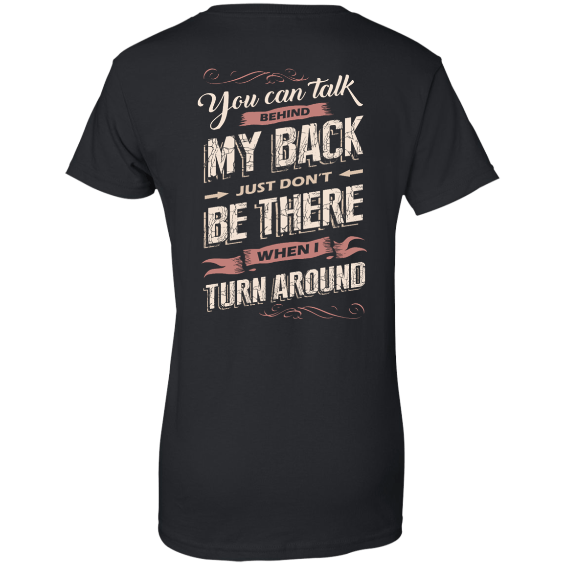 You Can Talk Behind My Back-T-Shirt & Hoodie-Women's T-Shirt-Black