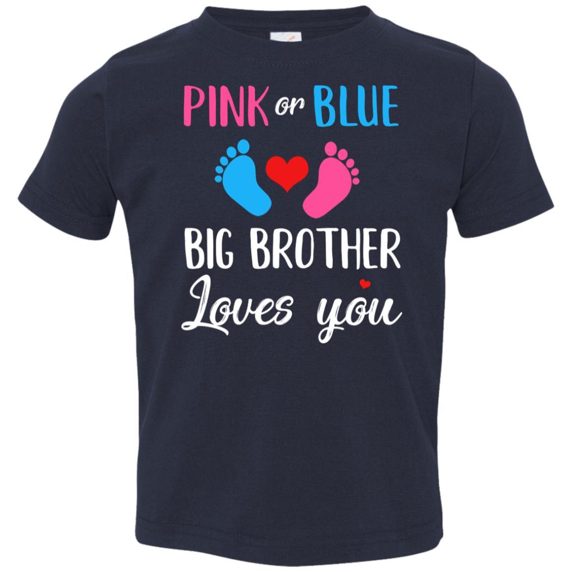 Pink Or Blue Big Brother Loves You Funny Gender Reveal Party Gift Youth-Youth Shirt-Toddler T-Shirt-Navy