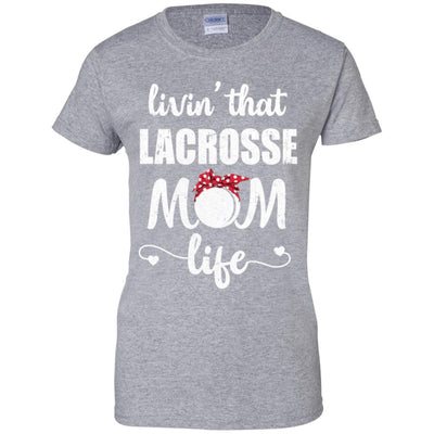 Living That Lacrosse Mom Life Mothers Day Gifts-T-Shirt & Tank Top-Women's T-Shirt-Sport Grey