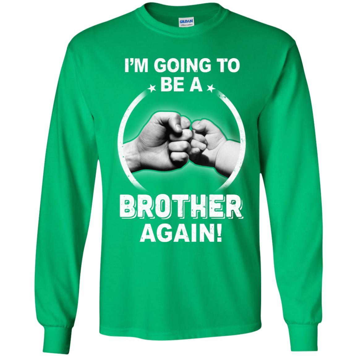 I'm Going To Be A Brother Again New Brother Youth-Youth Shirt-Youth Long Sleeve T-Shirt-Irish Green