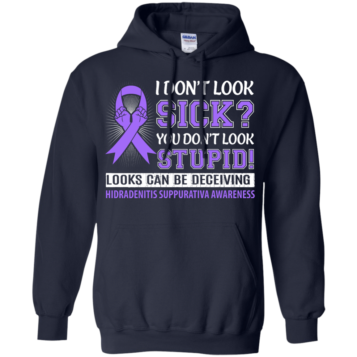 I Don't Look Sick Hidradenitis Suppurativa Awareness-T-Shirt & Hoodie-Pullover Hoodie-Navy