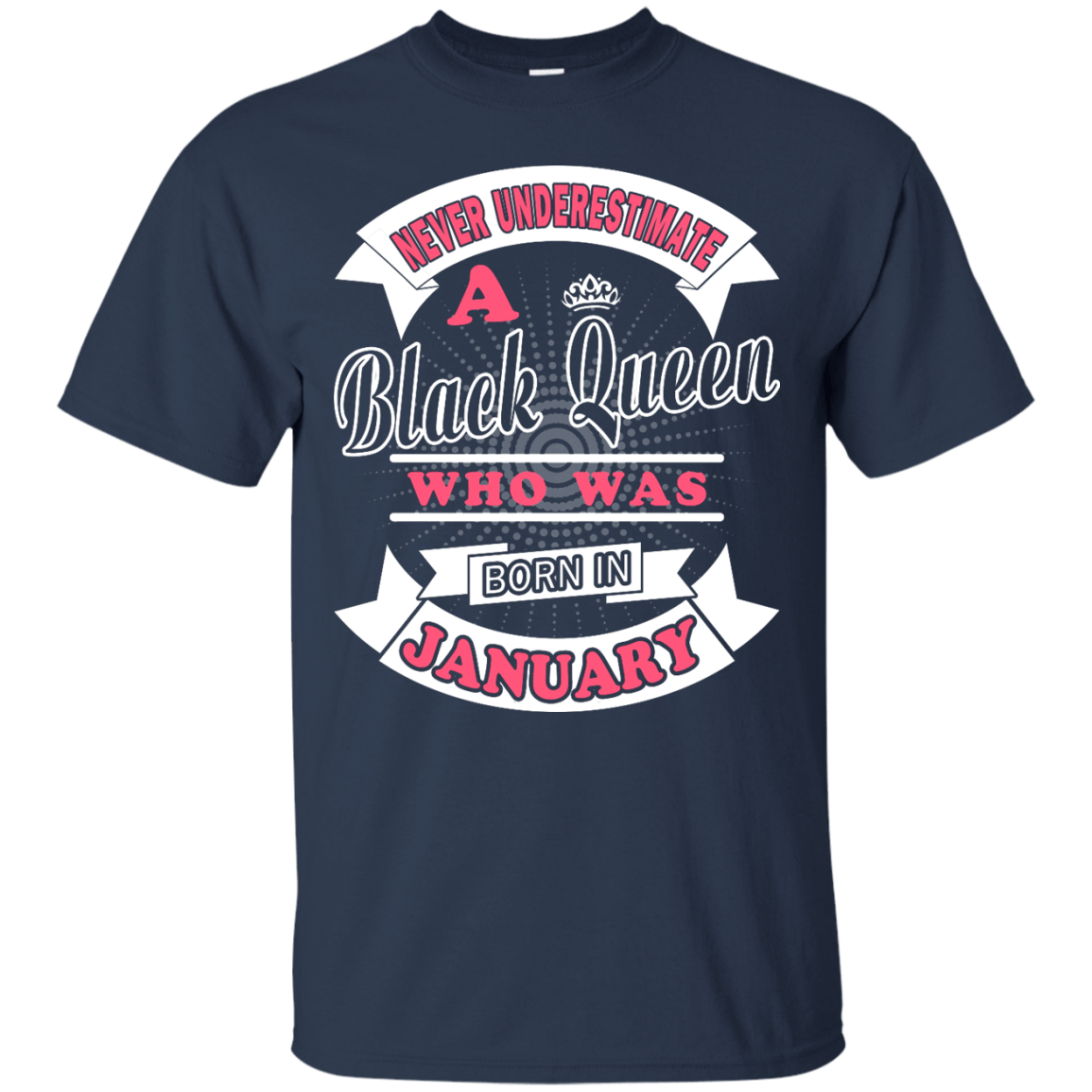 Never Underestimate A Black Queen Who Was Born In January-T-Shirt & Hoodie-Classic T-Shirt-Navy