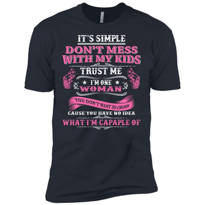 Don't Mess With My Kids I Am One Woman-T-Shirt & Hoodie-Premium T-Shirt-Indigo