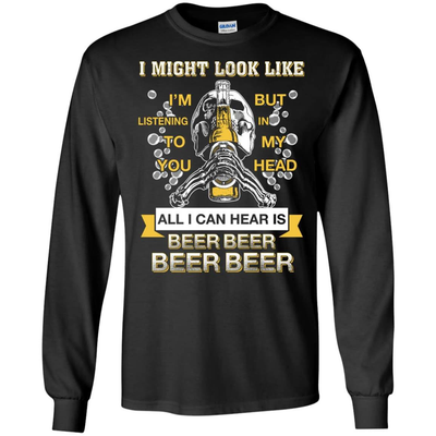 All I Can Hear Is Beer Beer Beer Beer-T-Shirt & Hoodie-Long Sleeve T-Shirt-Black