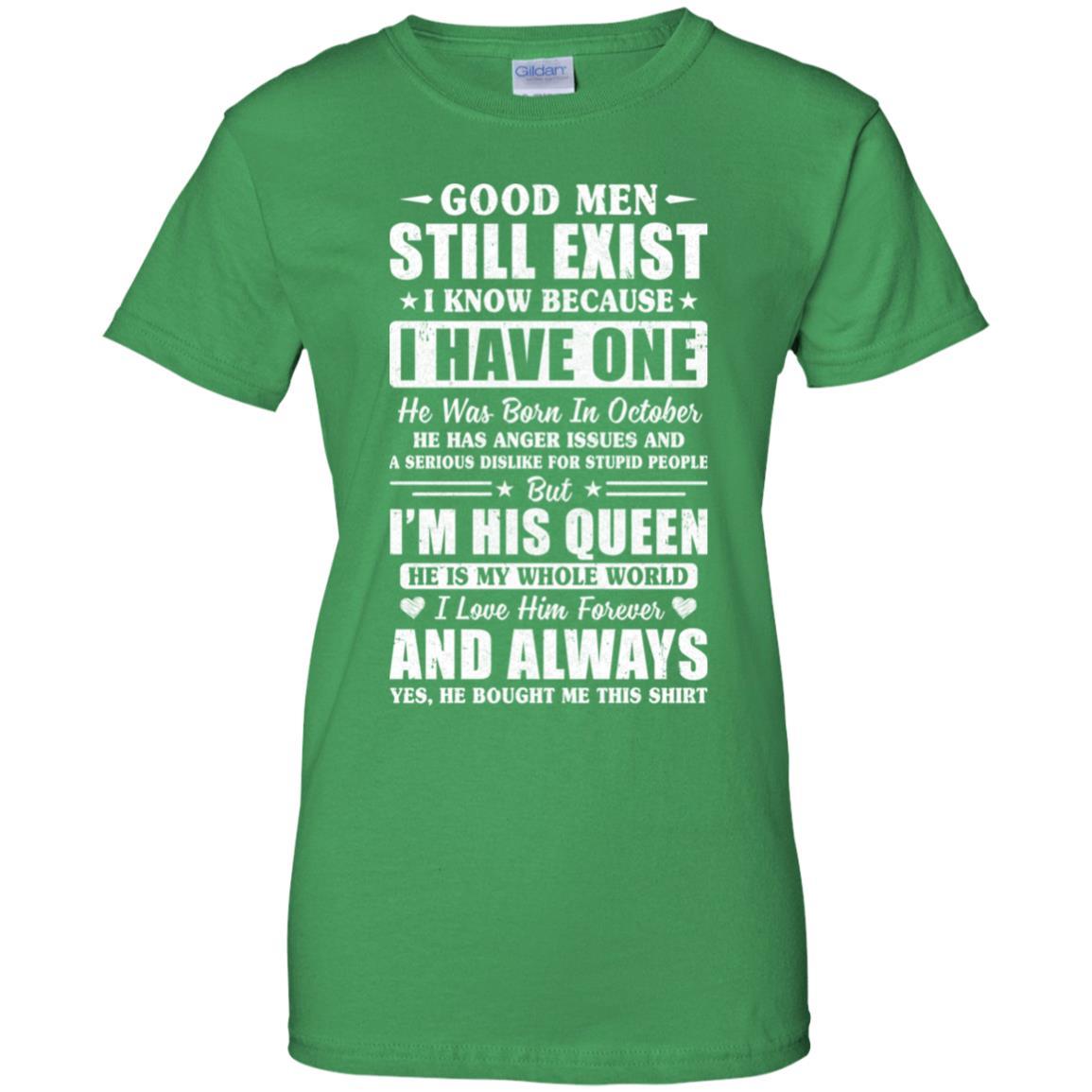 Good Men Still Exist He Born In October Husband Wife Gift-T-Shirt & Hoodie-Women's T-Shirt-Irish Green