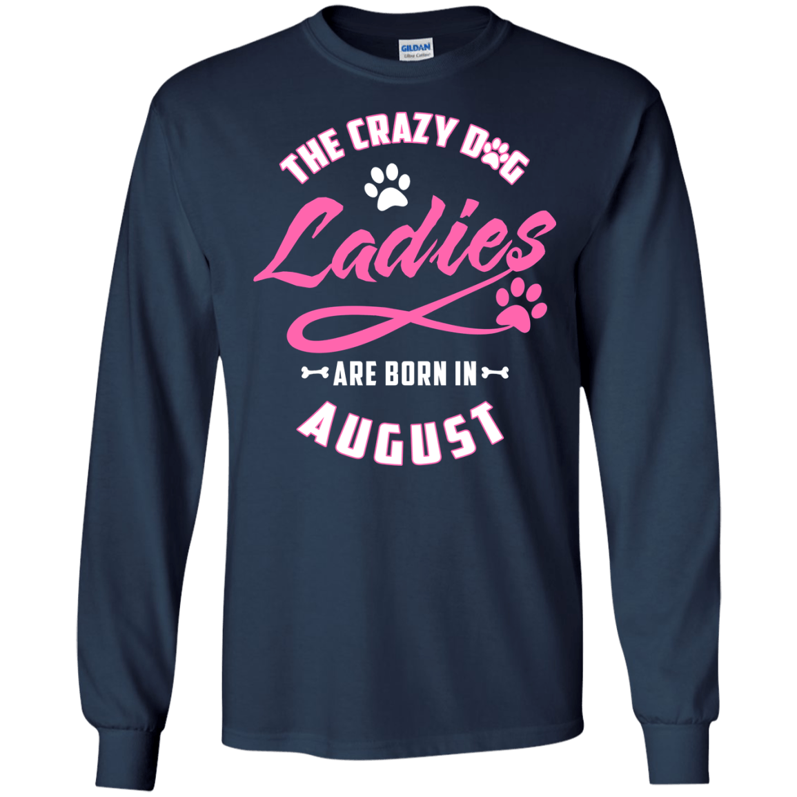 The Crazy Dog Ladies Are Born In August-T-Shirt & Hoodie-Long Sleeve T-Shirt-Navy