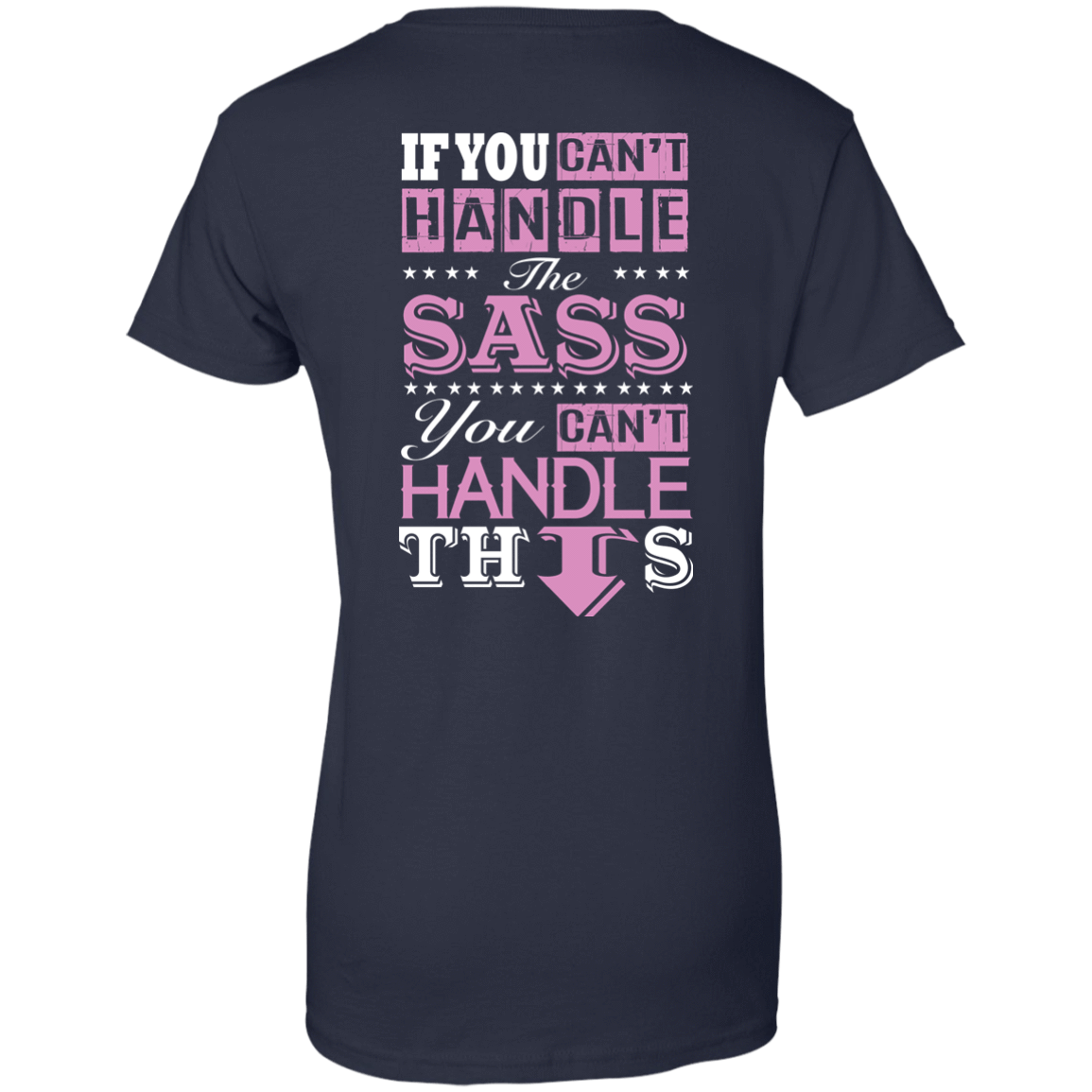 If You Can't Handle The SASS You Can't Hanlde This-T-Shirt & Hoodie-Women's T-Shirt-Navy