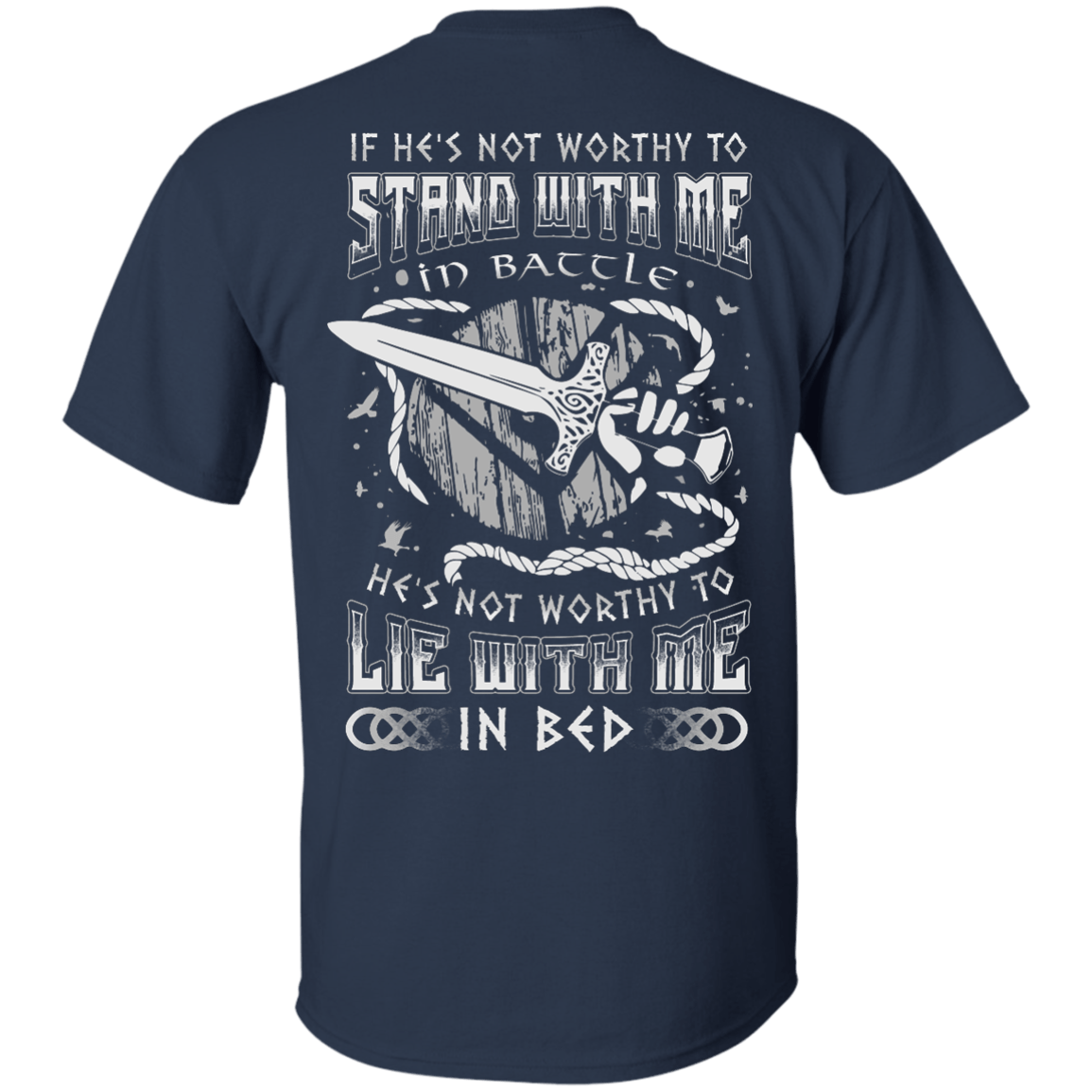 Viking If He Is Not Worthy To Stand With Me In Battle-T-Shirt & Hoodie-Classic T-Shirt-Navy