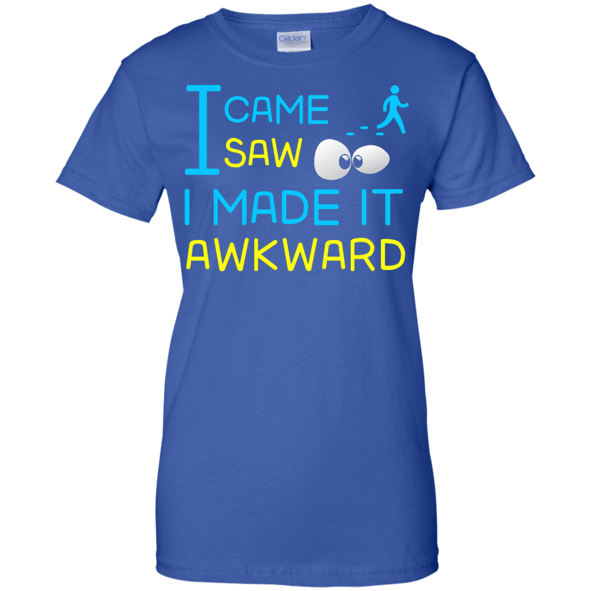 I Came I Saw I Made It Awkward-T-Shirt & Hoodie-Women's T-Shirt-Royal