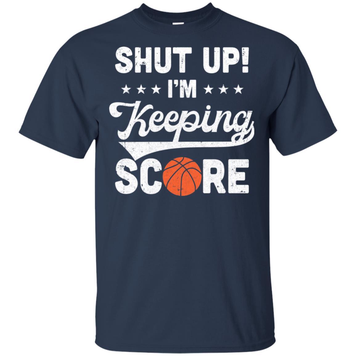Shut Up I'm Keeping Score Funny Basketball-T-Shirt & Hoodie-Classic T-Shirt-Navy