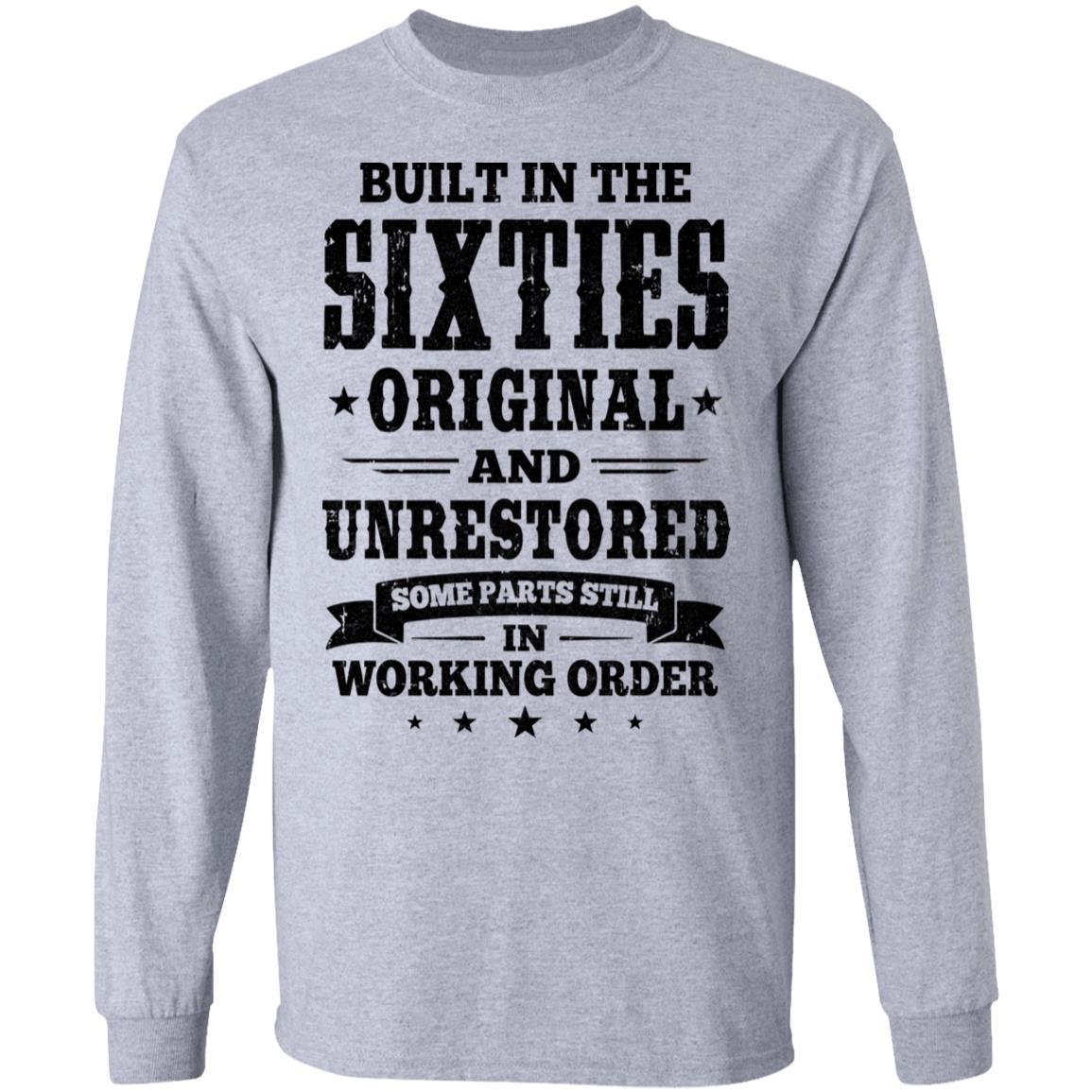 Built In The Sixties Original And Unrestored 1960s Birthday-T-Shirt & Hoodie-Long Sleeve T-Shirt-Sport Grey