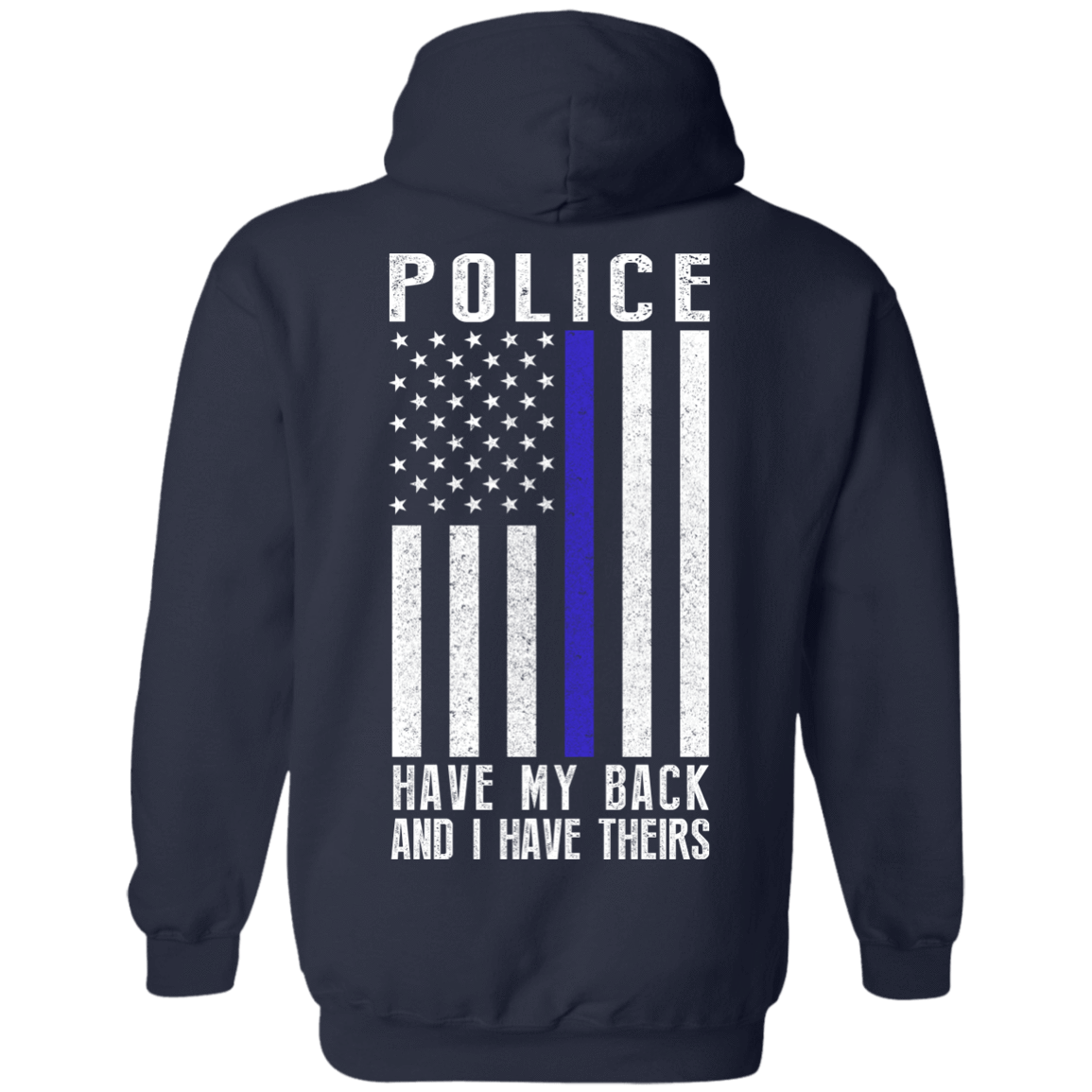 Police Have My Back and I Have Theirs Police Thin Blue Line-T-Shirt & Hoodie-Pullover Hoodie-Navy