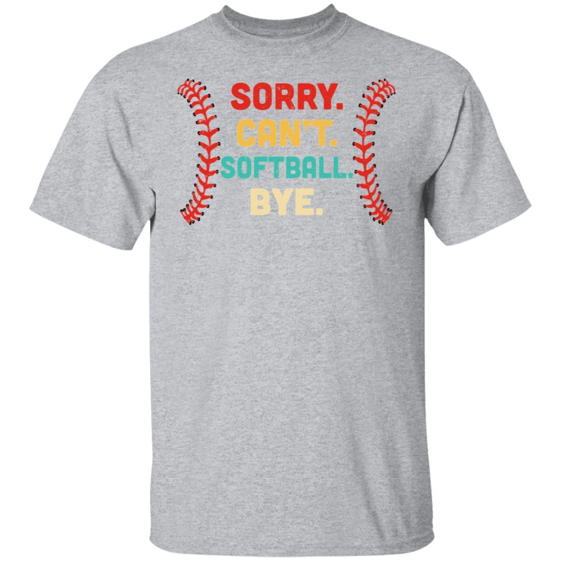Sorry Can't Softball Bye Cool Softball Lovers Vintage Gift-T-Shirt & Hoodie-Classic T-Shirt-Sport Grey
