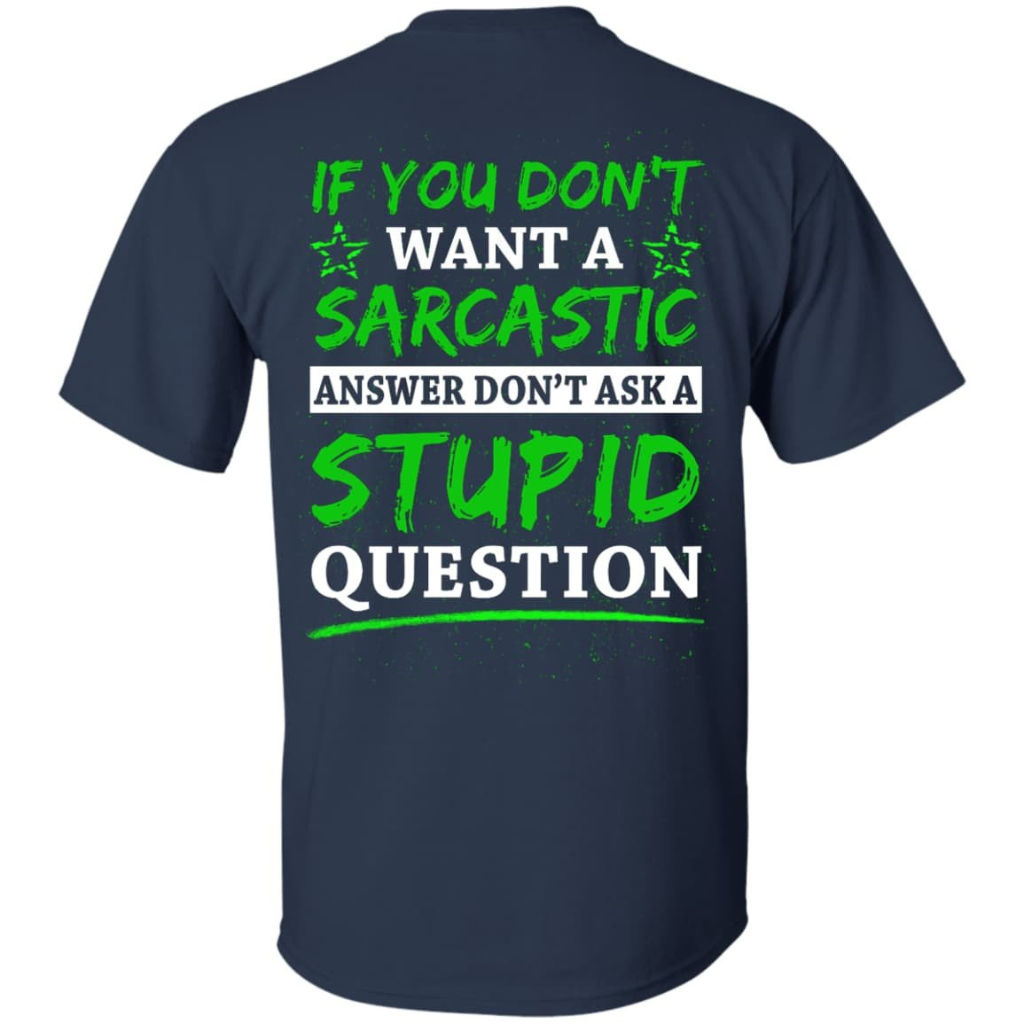 Don't Ask A Stupid Question-T-Shirt & Hoodie-Classic T-Shirt-Navy
