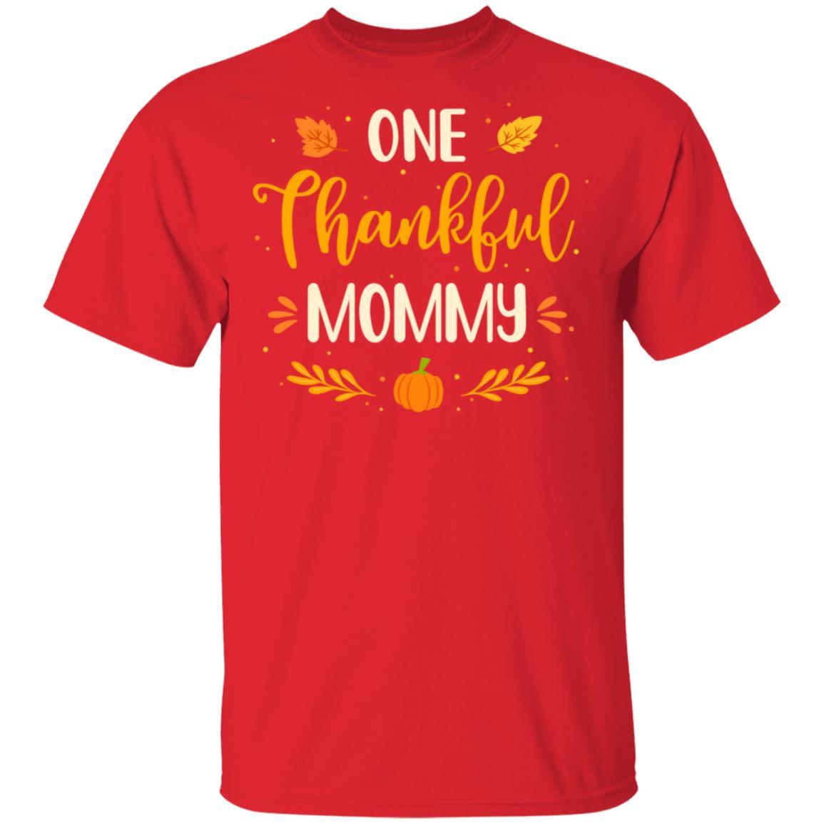 One Thankful Mommy Thanksgiving Day Family Matching Gift-T-Shirt & Sweatshirt-Classic T-Shirt-Red
