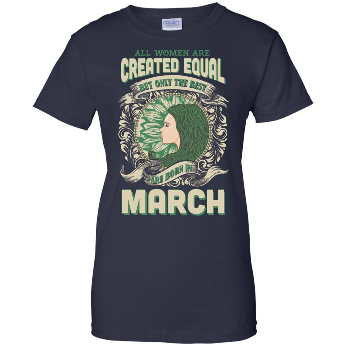 All Women Are Created Equal The Best Born In MARCH-T-Shirt & Hoodie-Women's T-Shirt-Navy