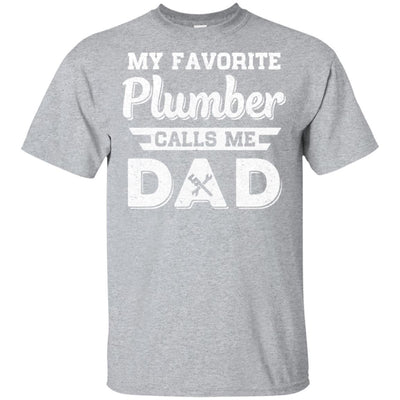 My Favorite Plumber Calls Me Dad Fathers Day Gifts-T-Shirt & Hoodie-Classic T-Shirt-Sport Grey