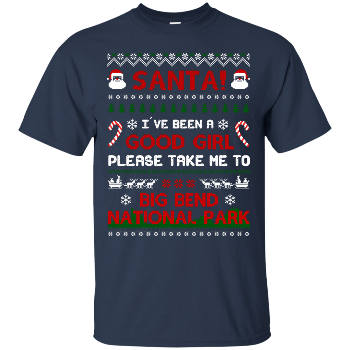 Santa I've Been A Good Girl Please Take Me To Big Bend National Park-T-Shirt & Hoodie-Classic T-Shirt-Navy