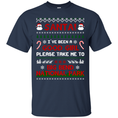 Santa I've Been A Good Girl Please Take Me To Big Bend National Park-T-Shirt & Hoodie-Classic T-Shirt-Navy