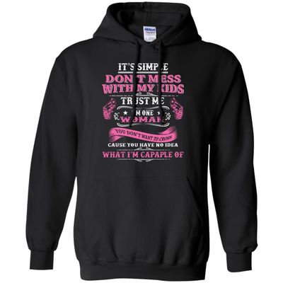 Don't Mess With My Kids I Am One Woman-T-Shirt & Hoodie-Pullover Hoodie-Black