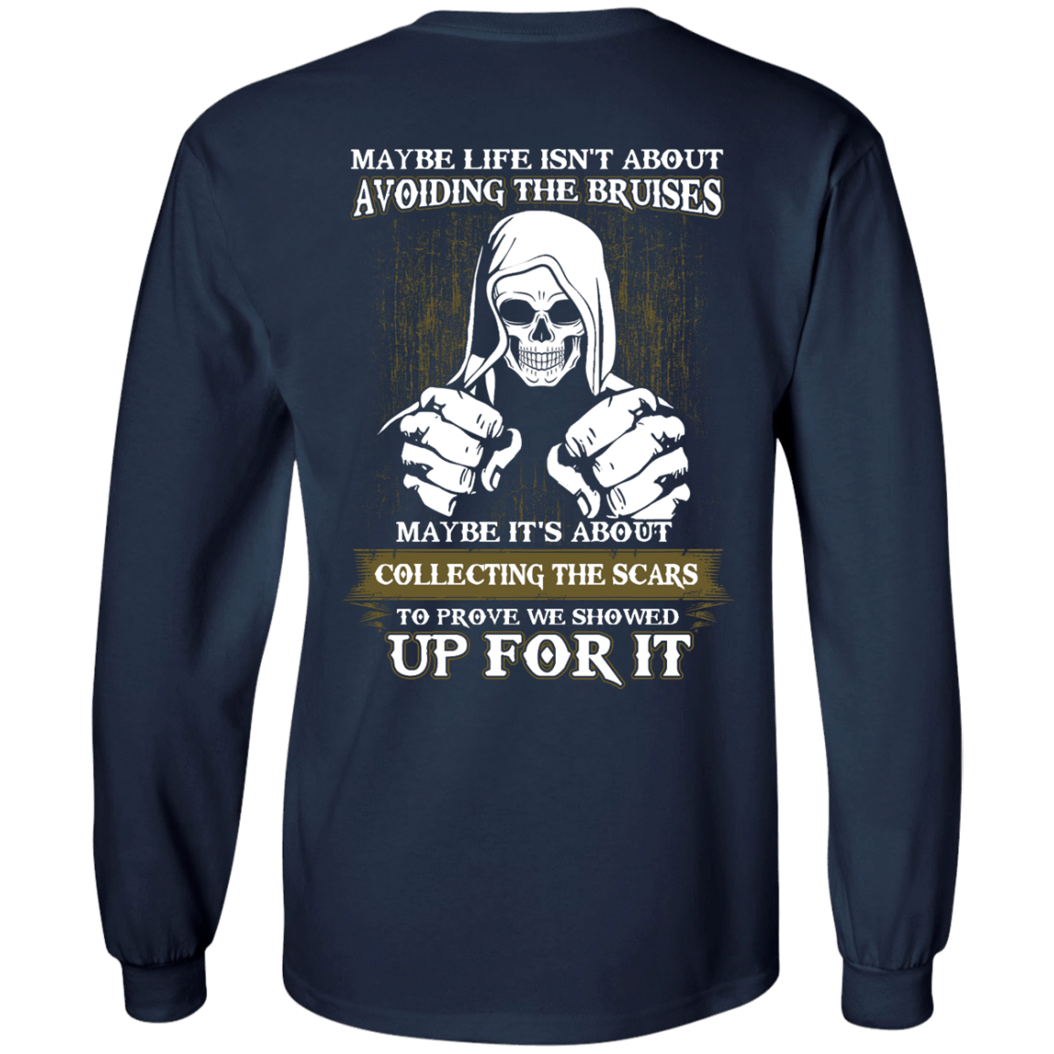 I Got The Scars To Prove We Showed Up For It-T-Shirt & Hoodie-Long Sleeve T-Shirt-Navy