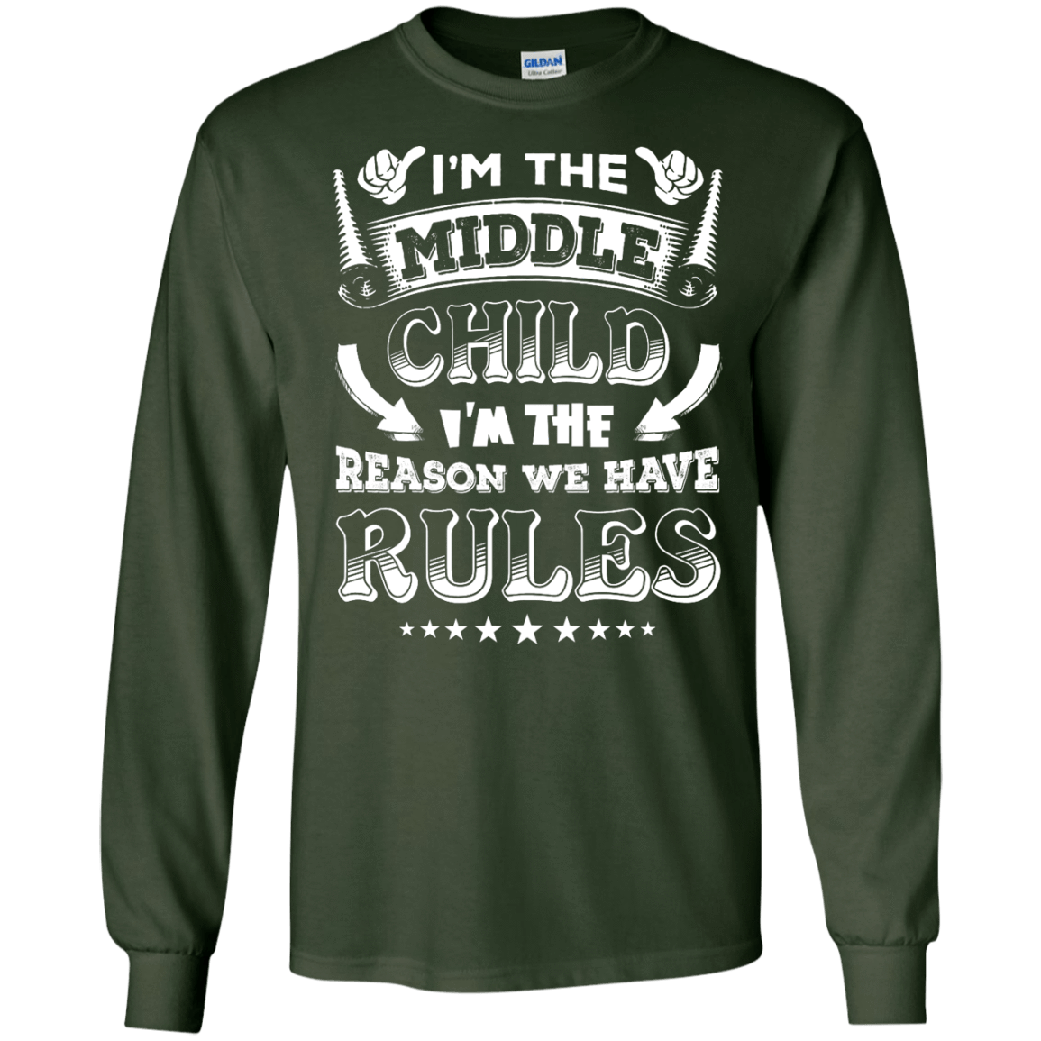 I'm The Middle Child I'm The Reason We Have Rules-T-Shirt & Hoodie-Long Sleeve T-Shirt-Forest Green