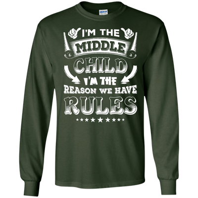 I'm The Middle Child I'm The Reason We Have Rules-T-Shirt & Hoodie-Long Sleeve T-Shirt-Forest Green
