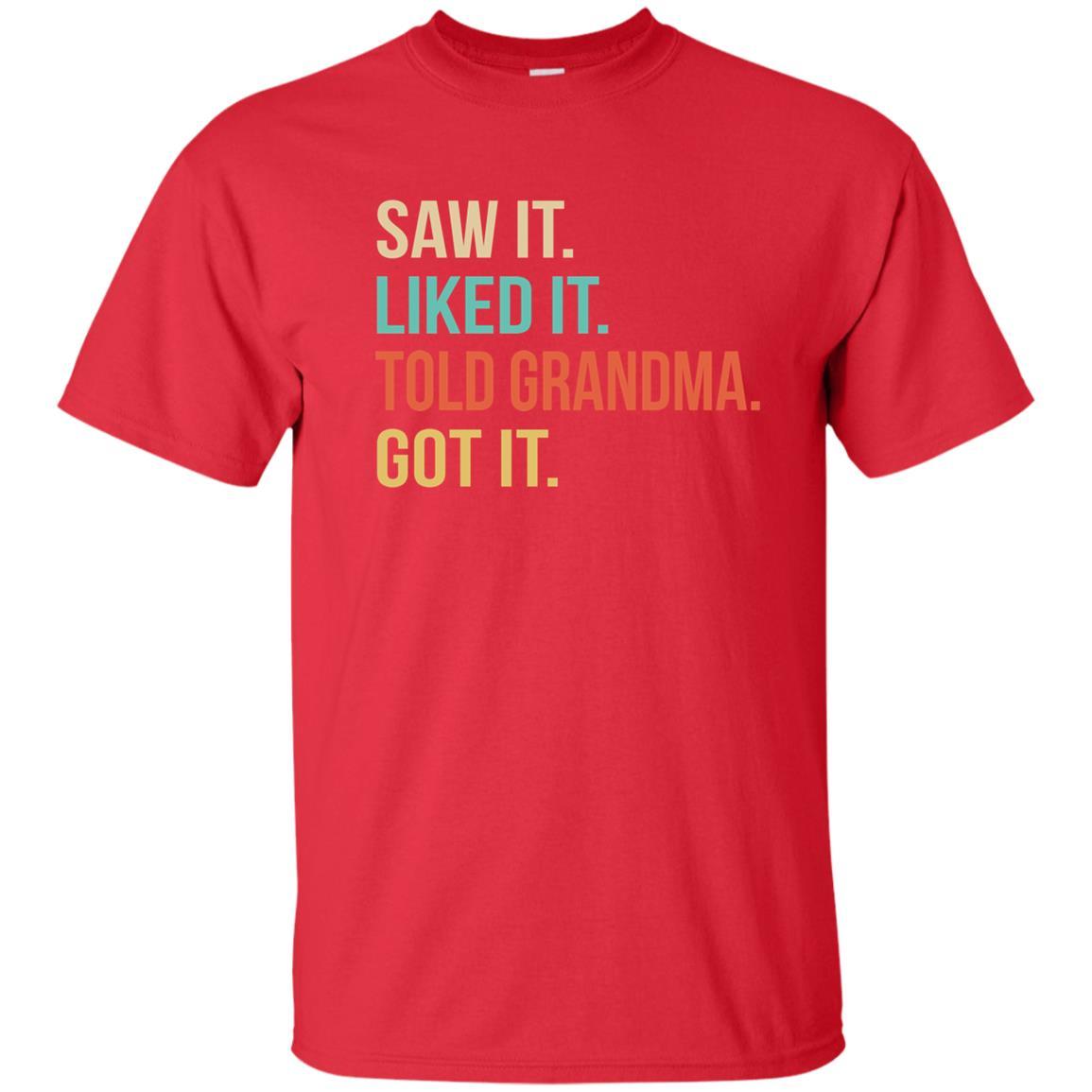 Funny Grandma Saw It Liked It Told Grandma Got It For Kids Youth-Youth Shirt-Youth T-Shirt-Red