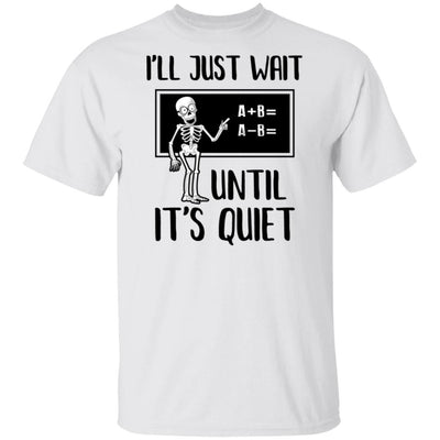 I'll Just Wait Until It's Quiet Funny Math Teacher Halloween-T-Shirt & Hoodie-Classic T-Shirt-White