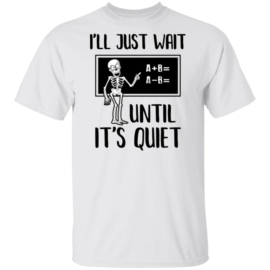 I'll Just Wait Until It's Quiet Funny Math Teacher Halloween-T-Shirt & Hoodie-Classic T-Shirt-White