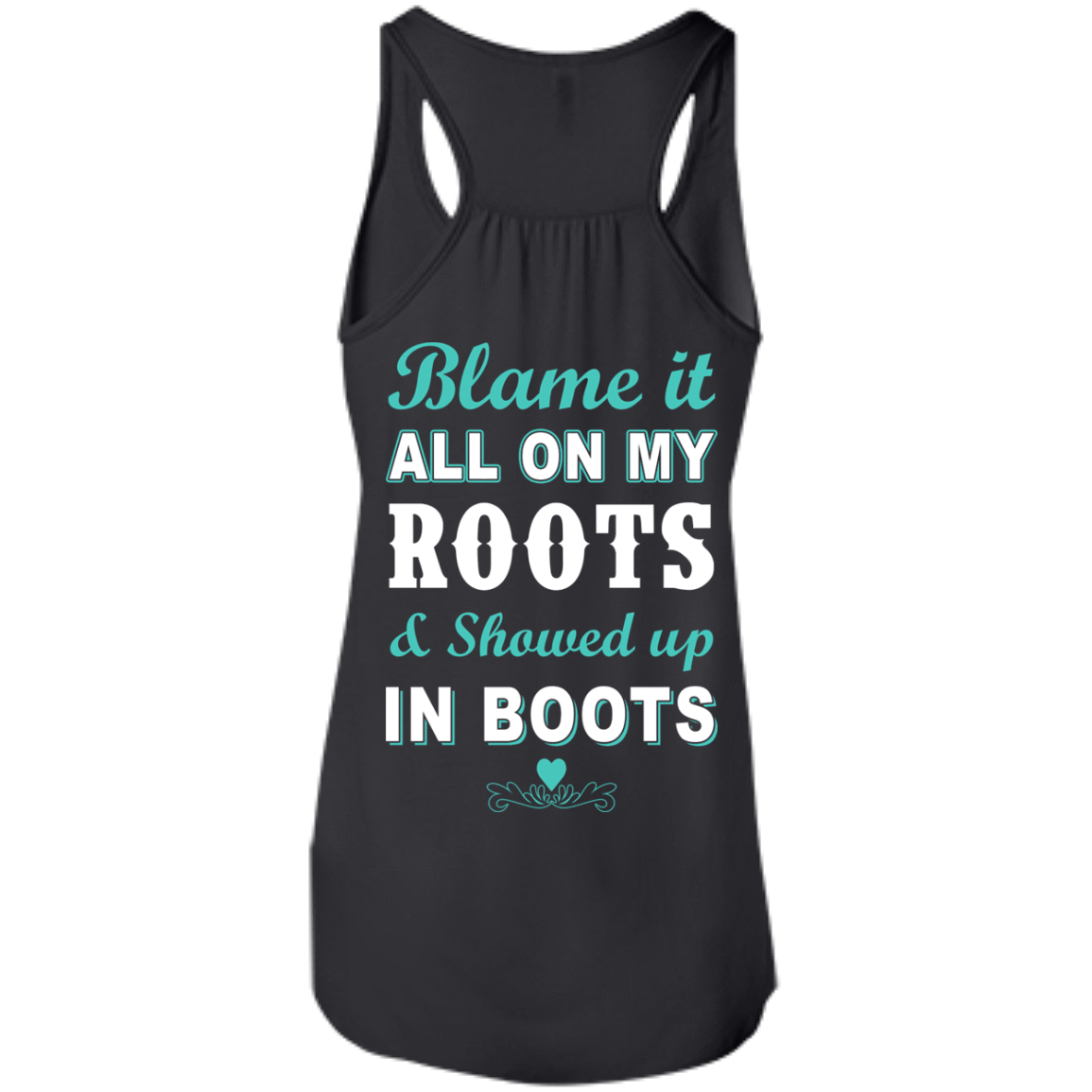 SHOWED UP IN BOOTS-T-Shirt & Hoodie-Women's Flowy Racerback Tank-Black