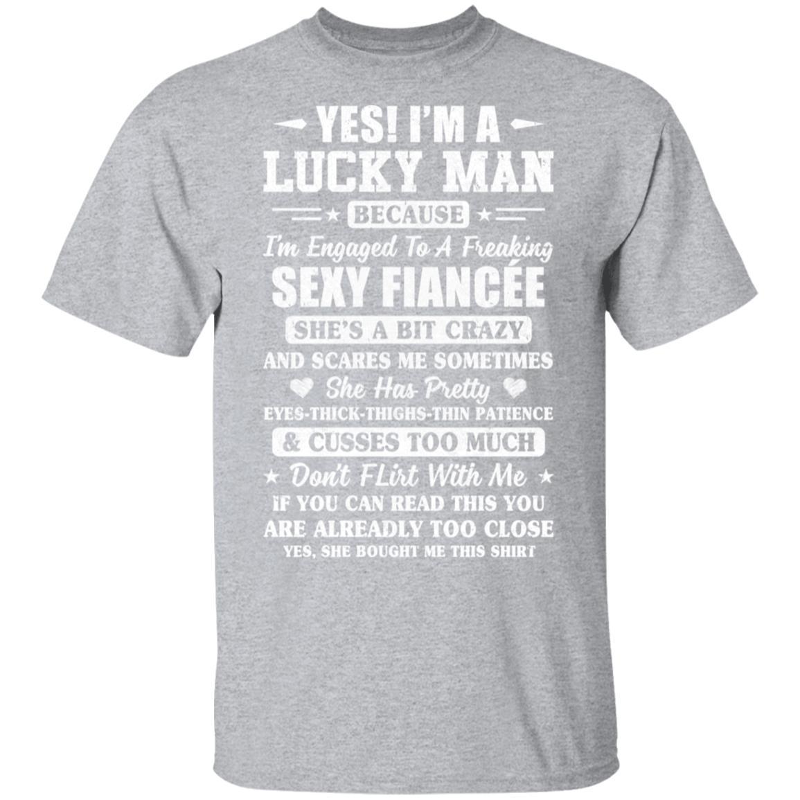 I'm A Lucky Man Because I'm Engaged To A Sexy Fiancee-T-Shirt & Hoodie-Classic T-Shirt-Sport Grey