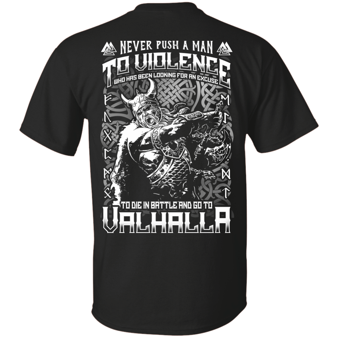 Never Push A Man To Violence Who Go To Valhalla-T-Shirt & Hoodie-Classic T-Shirt-Black