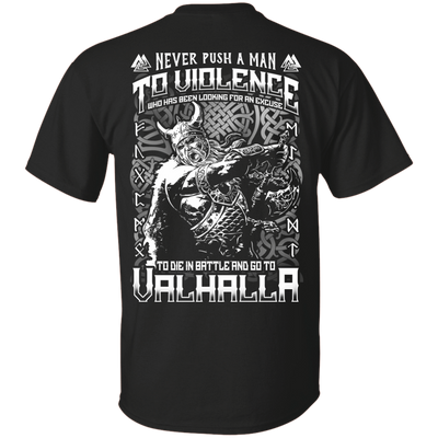 Never Push A Man To Violence Who Go To Valhalla-T-Shirt & Hoodie-Classic T-Shirt-Black